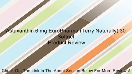 Astaxanthin 6 mg EuroPharma (Terry Naturally) 30 Softgel Review