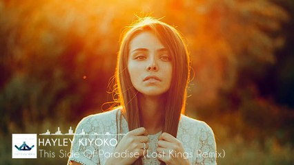 Hayley Kiyoko - This Side Of Paradise (Lost Kings Remix) [FREE]