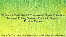 Whitmor 6058-4320-BB Commercial Grade Collection Supreme Rolling Garment Rack with Shelves Review