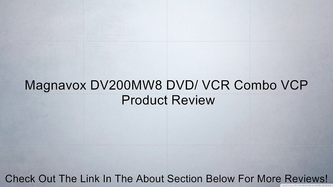 Magnavox DV200MW8 DVD/ VCR Combo VCP Review