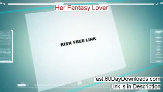 Her Fantasy Lover Formula Free Download - Her Fantasy Lover