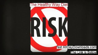 The Healthy Way Diet Review and Risk Free Access (should you buy it)