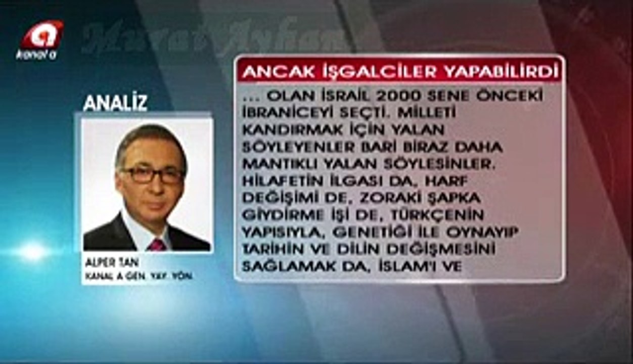 İşgalcinin dili zorunlu osmanlıca sakıncalı! - Alper Tan - Kanal a
