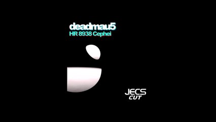 deadmau5 - HR 8938 Cephei [JECS Cut]