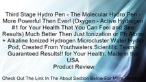 Third Stage Hydro Pen - The Molecular Hydro Pen - More Powerful Then Ever! (Oxygen - Active Hydrogen #1 for Your Health That You Can Feel and See Results) Much Better Then Just Ionization or Ph Alone   Alkaline Ionized Hydrogen Microcluster Water Hydro Po