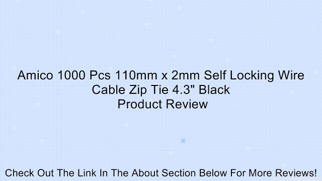 Amico 1000 Pcs 110mm x 2mm Self Locking Wire Cable Zip Tie 4.3 Black Review
