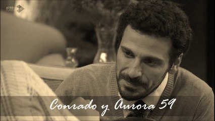 Conrado y Aurora 59 (resumen semanal)