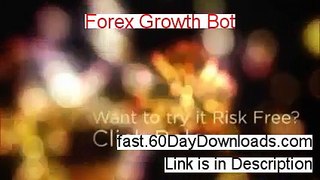 Forex Growth Bot Review and Risk Free Access (SHOULD YOU BUY IT)