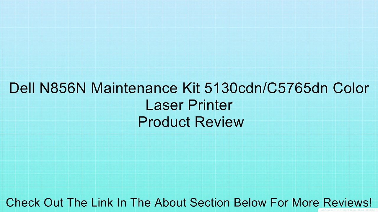 Dell N856N Maintenance Kit 5130cdn/C5765dn Color Laser Printer Review