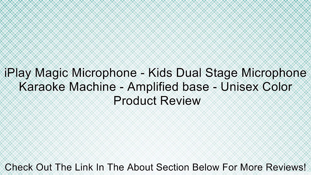 iPlay Magic Microphone - Kids Dual Stage Microphone Karaoke Machine - Amplified base - Unisex Color Review