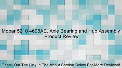 Mopar 5210 4698AE, Axle Bearing and Hub Assembly Review