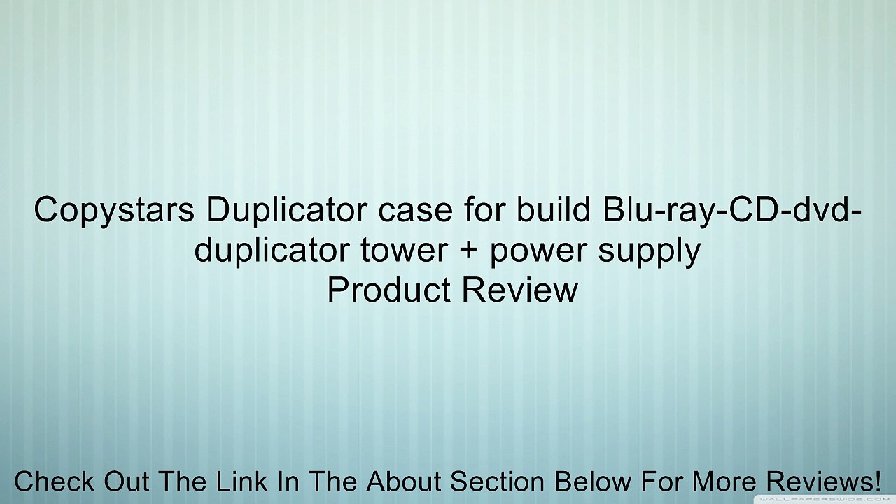 Copystars Duplicator case for build Blu-ray-CD-dvd-duplicator tower + power supply Review