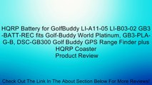 HQRP Battery for GolfBuddy LI-A11-05 LI-B03-02 GB3-BATT-REC fits Golf-Buddy World Platinum, GB3-PLA-G-B, DSC-GB300 Golf Buddy GPS Range Finder plus HQRP Coaster Review