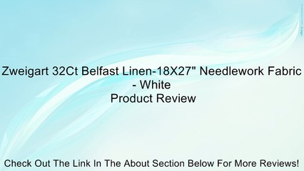 Zweigart 32Ct Belfast Linen-18X27" Needlework Fabric - White Review