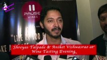 Shreyas Talpade & Aniket Vishwasrao at  Wine Tasting Evening