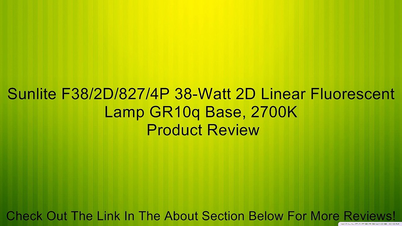 Sunlite F38/2D/827/4P 38-Watt 2D Linear Fluorescent Lamp GR10q Base, 2700K Review