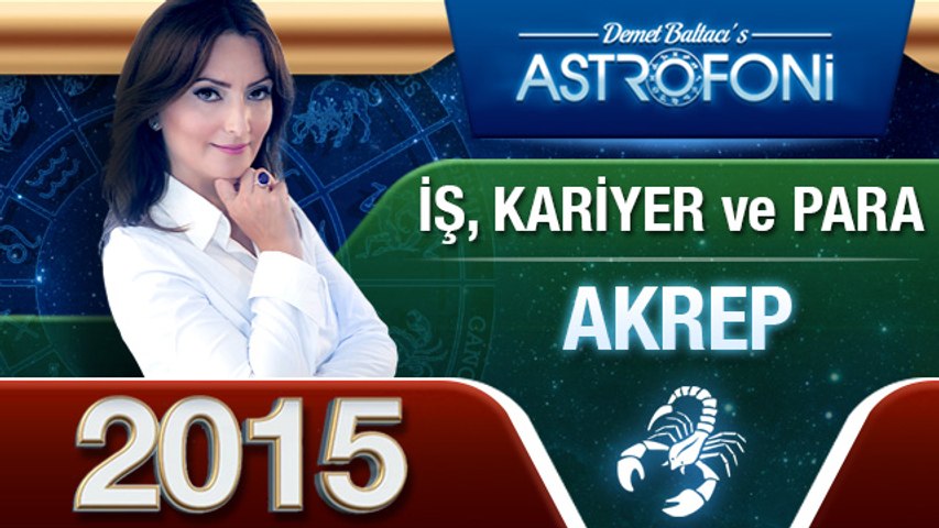 AKREP Burcu İŞ,PARA ve KARİYER 2015 astroloji, burç yorumu