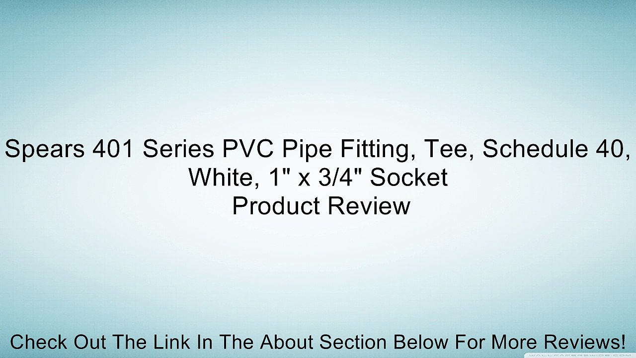 Spears 401 Series PVC Pipe Fitting, Tee, Schedule 40, White, 1" x 3/4" Socket Review
