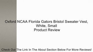 Oxford NCAA Florida Gators Bristol Sweater Vest, White, Small Review