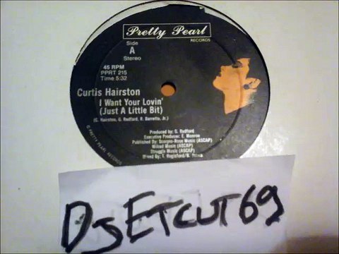 CURTIS HAIRSTON -I WANT YOUR LOVIN'(JUST A LITTLE BIT)(RIP ETCUT)PRETTY PEARL REC 80's