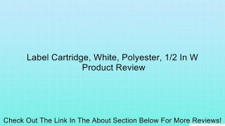 Label Cartridge, White, Polyester, 1/2 In W Review
