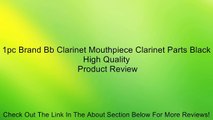 1pc Brand Bb Clarinet Mouthpiece Clarinet Parts Black High Quality Review