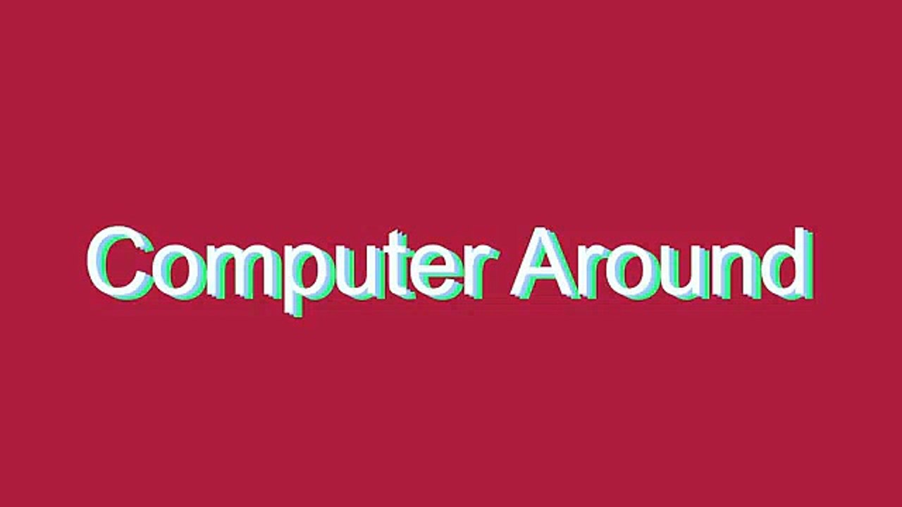 How to Pronounce Computer Around