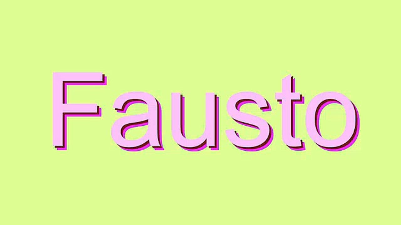 How to Pronounce Fausto