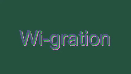 How to Pronounce Wi-gration
