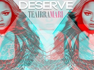[ DOWNLOAD MP3 ] Teairra Marí - Deserve [ iTunesRip ]