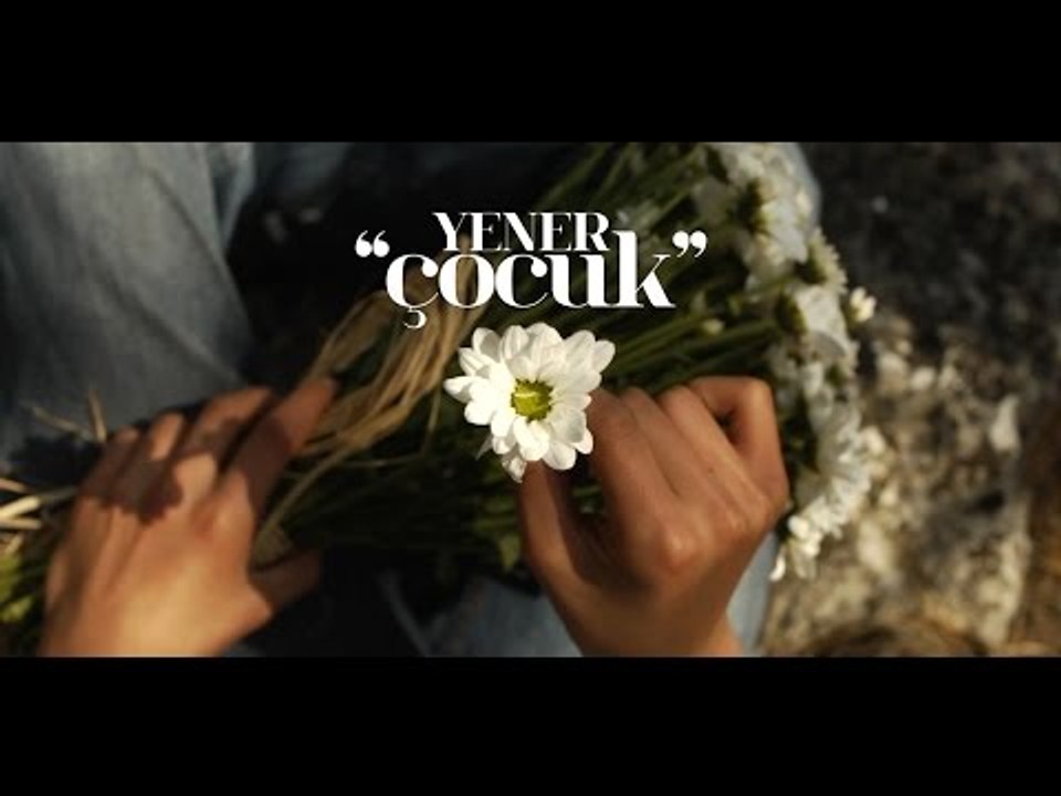Yener - Çocuk (Official Video)