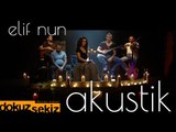 Elif Nun - Zeytin Yağlı (Akustik)