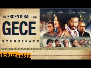 Ümit Kuzer & Martin Spencer - Decibel Games (Gece Film Soundtrack)