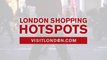London's Shopping Hotspots - London, United Kingdom