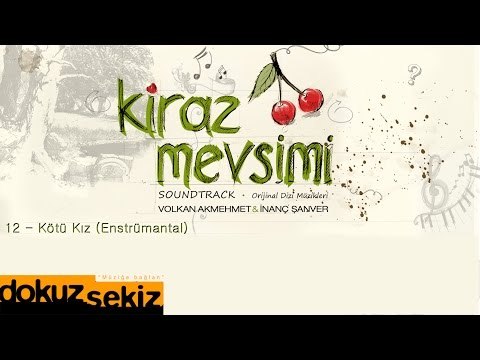 Kötü Kız - Volkan Akmehmet & İnanç Şanver (Kiraz Mevsimi Soundtrack)