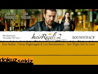 E.Fachin, C.Nıghtingale & L.Bartolomucci - Just Might Fall in Love  (İncir Reçeli 2 / Soundtrack)