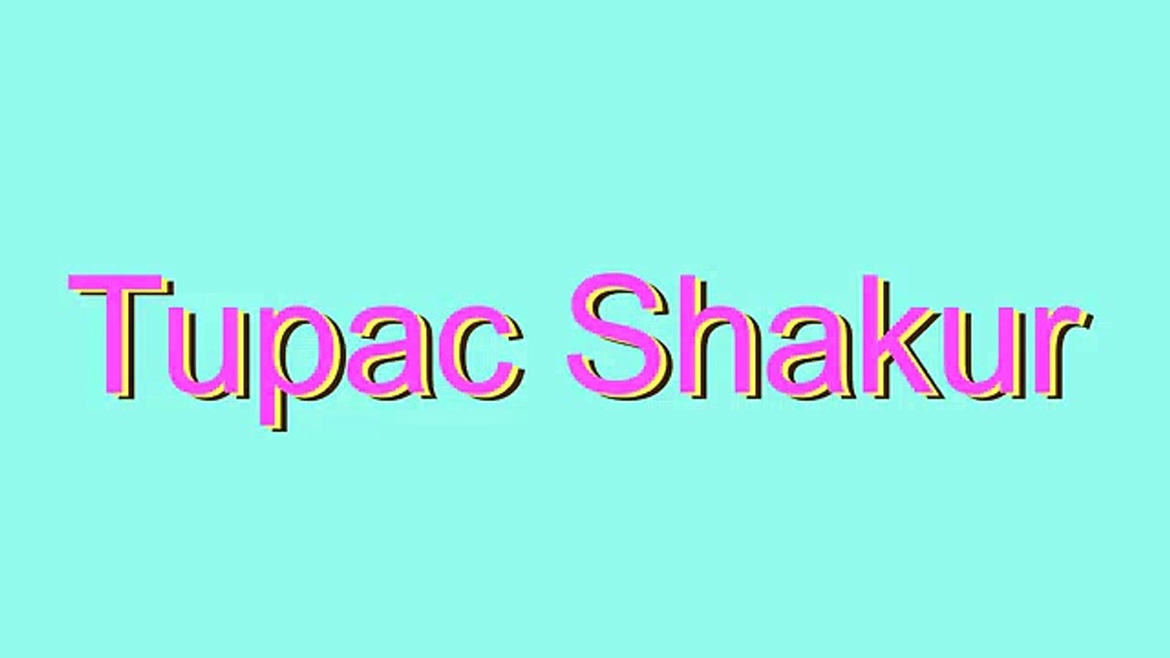 How to Pronounce Tupac Shakur