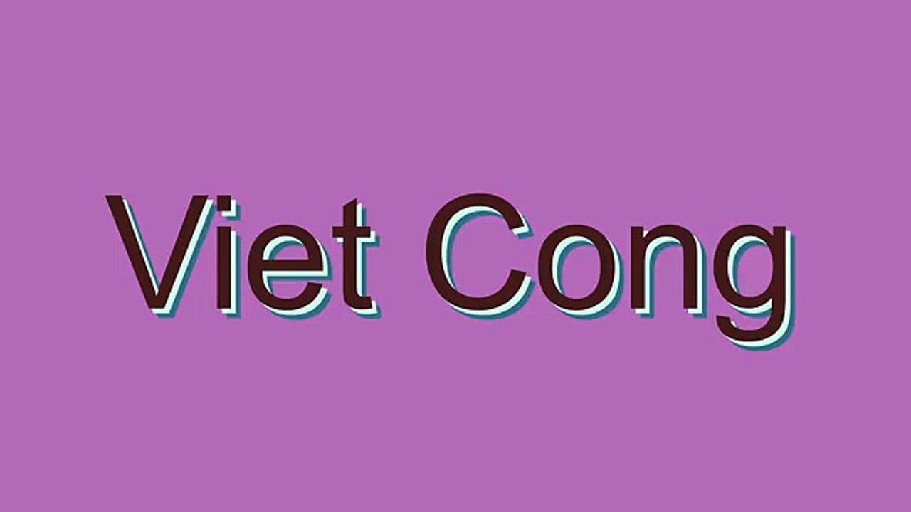 How to Pronounce Viet Cong