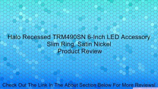 Halo Recessed TRM490SN 6-Inch LED Accessory Slim Ring, Satin Nickel Review