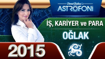 OĞLAK Burcu İŞ,PARA ve KARİYER 2015 astroloji, burç yorumu