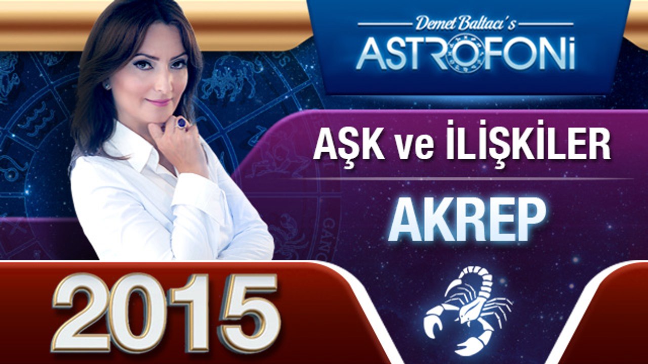 AKREP Burcu 2015 AŞK, ilişkiler astroloji ve burç yorumu