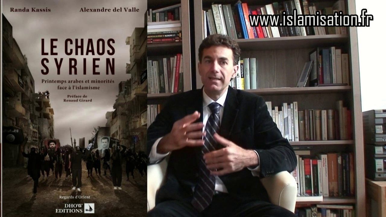 Le Chaos syrien : Printemps arabes et minorités face à l'islamisme (Alexandre del Valle)