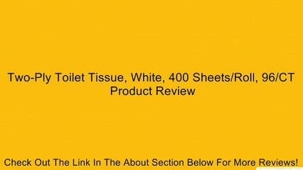 Two-Ply Toilet Tissue, White, 400 Sheets/Roll, 96/CT Review