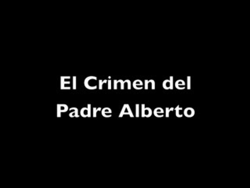 El Verdadero Crimen del Padre Alberto
