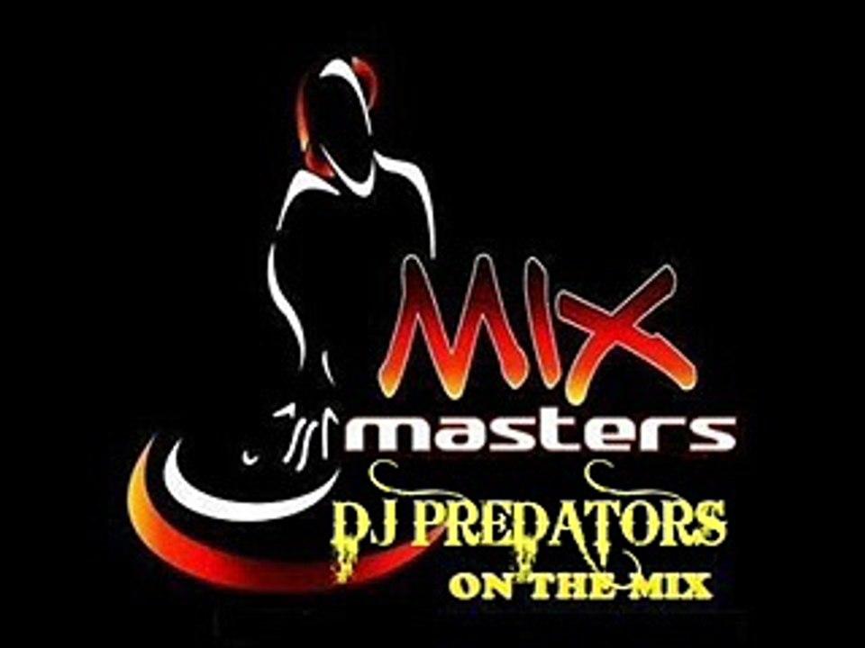 MIX Master - DJ  PREDATORS