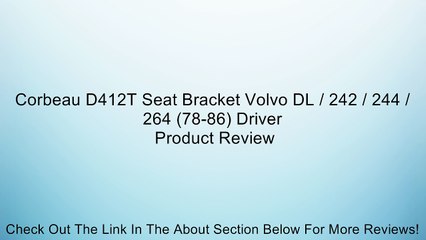 Corbeau D412T Seat Bracket Volvo DL / 242 / 244 / 264 (78-86) Driver Review