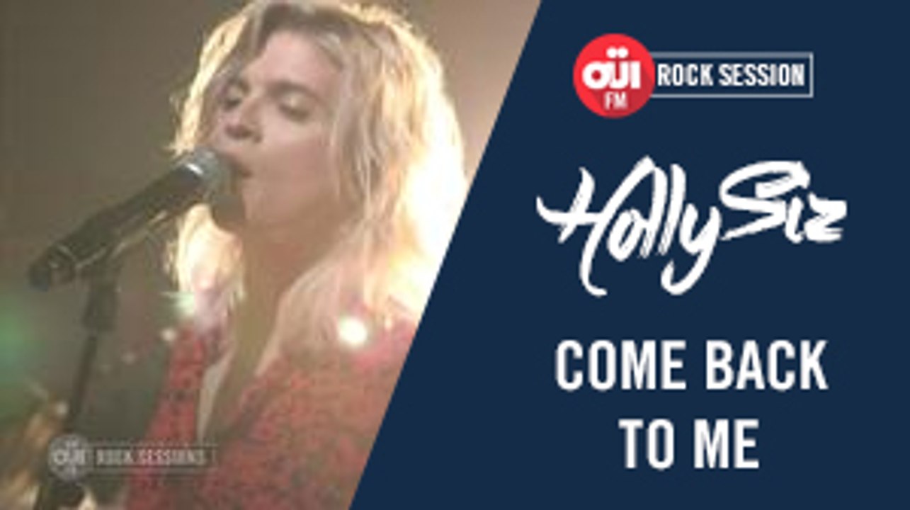 HollySiz - Come back to me [OÜI FM ROCK SESSIONS]