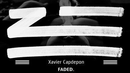 Zhu - Faded (Xavier Capdepon ReMiX)