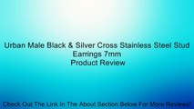 Urban Male Black & Silver Cross Stainless Steel Stud Earrings 7mm Review