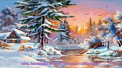 Karácsonyi üdvözlet * Áldás és Szeretet van Veled